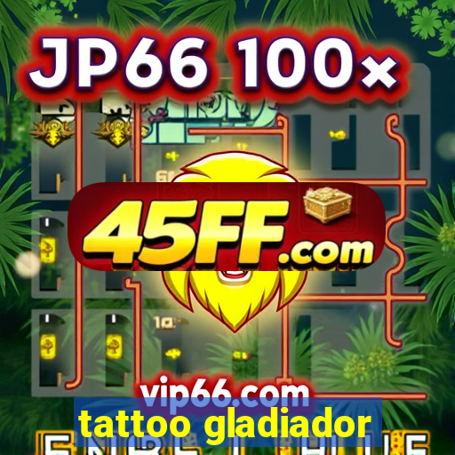 tattoo gladiador